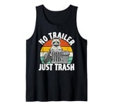 No trailer just trash Raccoon Trashcan Garbage Tank Top