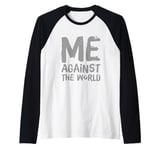 Sarcastic Funny Proud People Text Quote Me Against The World Raglan Baseball Tee