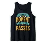 Motivation Grab The Moment Positive Thinking Leadership Tank Top