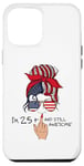 Coque pour iPhone 13 Pro Max I am 25 + Middle Finger Patriot Woman Messy Bun US Flag 26yo