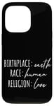 iPhone 13 Pro Birthplace Earth Peace Kindness Love Human Being Case