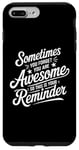 iPhone 7 Plus/8 Plus Sometimes You Forget You Are Awesome Inspirational Thank You Case