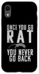 iPhone XR Once you go Rat you never go Back Rats Lover Case