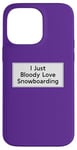 Coque pour iPhone 14 Pro Max Citation amusante de snowboard pour homme et femme, cool