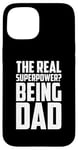 iPhone 15 The Real Superpower? Being Dad, Cool Daddy Life Case