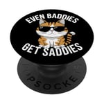 Even Baddies Get Saddies Cat Confident Girl Trendy Citation PopSockets PopGrip Adhésif