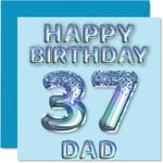 37th Birthday Card for Dad - Blue Glitter Party Balloons - Happy Birthday Cards for 37 Year Old Dad Father from Son Daughter, 145mm x 145mm Bday Greeting Cards Gift