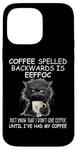 iPhone 14 Pro Max Coffee Spelled Backwards is Eeffoc Sign,Funny Cat Coffee Mug Case