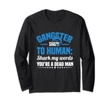 Gangster Shark To Human Shark My Words You’re A Dead Man Long Sleeve T-Shirt