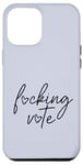 Coque pour iPhone 12 Pro Max F-CKING VOTE putain vote 2024 Election Jurant Meme