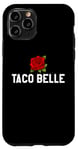 Coque pour iPhone 11 Pro Taco Belle Princess If I Were a Princess I'd Be a Taco Belle