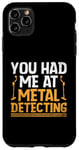 Coque pour iPhone 11 Pro Max Vous m'avez fait assister à Metal Detecting Treasure Hunting