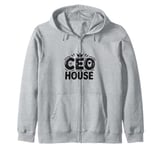 CEO of the House Funny Dad Life Humor Zip Hoodie