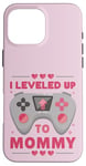 iPhone 16 Pro Max I Leveled Up To Mommy Mom Level Unlocked Mommy Gamer Case