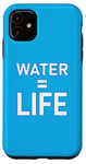 Coque pour iPhone 11 Water = Life Eau = vie, l'eau c'est la vie, l'eau est la vie