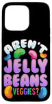 Coque pour iPhone 15 Pro Max Aren't Jelly Beans Veggies ? Funny Jelly Bean Foodie Lover