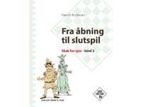 Från Öppning Till Slutspel, Chess For Fun, Volym 2 | Henrik Andersen | Språk: Danska