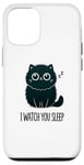 iPhone 15 Funny Cat, I watch you Sleep, Love Cats Case