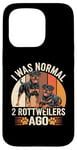 Coque pour iPhone 15 Pro J'étais normal il y a 2 Rottweiler Rottie Dog Rottweiler