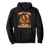 Squirrel Lover Just A Girl Who Loves Squirrels Women Girls Pullover Hoodie