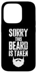 iPhone 14 Pro Sorry This Beard is Taken Funny Valentines Day for Him Case