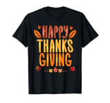 fall thanksgiving Happy thanksgiving for family thanksgiving T-Shirt