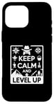 Coque pour iPhone 16 Pro Max Keep Calm and Level Up Gamer pour les joueurs amusants