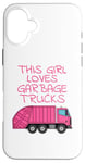 iPhone 16 Plus This Girl Loves Garbage Trucks, Female Truck Driver Case