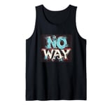 Bold No Way Statement for a Confident Look Tank Top