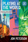 Playing at the World, 2E, Volume 2  Three Pillars of RolePlaying Games