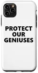 Coque pour iPhone 11 Pro Max Protect Our Geniuses Sign Protect the Genius Super Geniuses