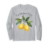 La Dolce Vita Lemon Italian Summer Limoncello Amalfi Coast Long Sleeve T-Shirt