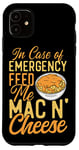 iPhone 11 Mac And Cheese In Case Of Emergency Feed Me Mac & Cheese Case