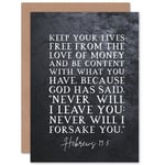 Hebrews 13:5 Keep Your Lives Free Of the Love Of Money And Be Content Christian Bible Verse Quote Scripture Typography Sealed Greetings Card