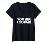 Womens You Are Enough, You Are More Than Enough, Mental Health Tee V-Neck T-Shirt