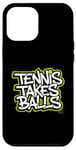 Coque pour iPhone 12 Pro Max Tennis Takes Balls Citation amusante pour les amateurs et les joueurs de tennis