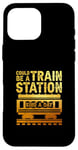 Coque pour iPhone 16 Pro Max Citation inspirante « Could Be A Train Station Kinda Day »