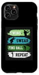 Coque pour iPhone 11 Pro Swing Swear Find Ball Repeat