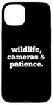 iPhone 15 Plus Wildlife Cameras and Patience Nature Photography Lovers Case