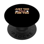 Just Too Hot For You Expert en brassage de café amusant pour barista PopSockets PopGrip Adhésif