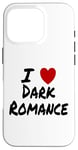 Coque pour iPhone 16 Pro I Heart (Love) Dark Romance Reading Romans Livres