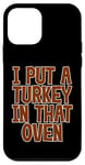 Coque pour iPhone 12 mini I Put A Turkey In That Oven Annonce de grossesse Joie