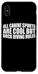 Coque pour iPhone XS Max All Canine Sports Are Cool But Dock Diving Rules ---