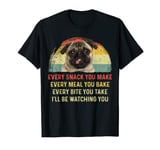 Every Snack You Make Pug Dog Mom Dog Dad Retro T-Shirt