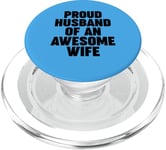 Proud Husband of an Awesome Wife PopSockets PopGrip for MagSafe