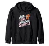 Cute Squirrel Just a Girl Who Loves Squirrels Forest Animal Zip Hoodie