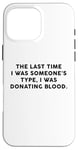 Coque pour iPhone 16 Pro Max Someone's Type Donating Blood – Valentine’s Day Single Humor