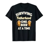 Dads Fathers Day Surviving Fatherhood One Beer At A Time T-Shirt