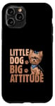 Coque pour iPhone 11 Pro Little Dog Big Attitude Yorkshire Terrier Yorkshire Yorkie Dog