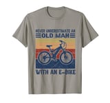 Cyclist Funny Electric Bicycle E-Bike Old Man With An E-Bike T-Shirt